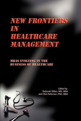 Livre New Frontiers in Healthcare Management Patterson