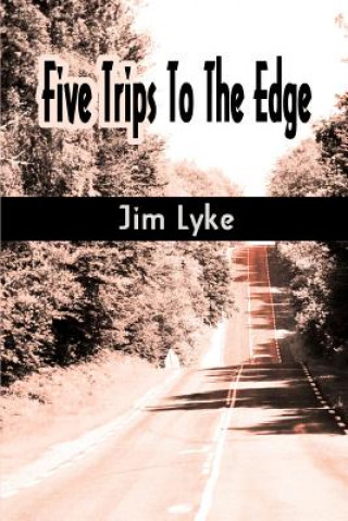 Carte Five Trips to the Edge Jim Lyke