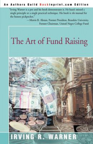 Libro Art of Fund Raising Irving R Warner