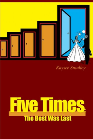 Carte Five Times: The Best Was Last Kaysee Smalley