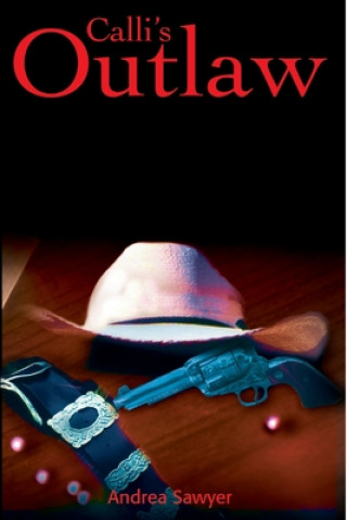 Knjiga Calli's Outlaw Andrea Sawyer