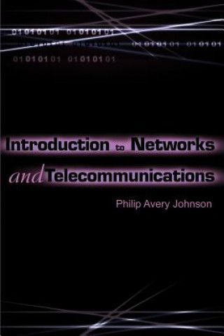 Könyv Introduction to Networks and Telecommunications Philip Avery Johnson