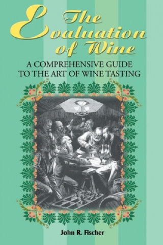 Knjiga Evaluation of Wine John R Fischer