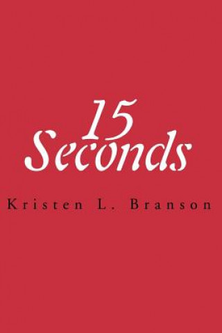 Książka 15 Seconds Kristen L Branson