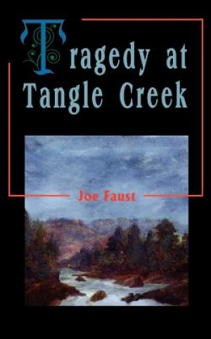 Kniha Tragedy at Tangle Creek Joe Faust