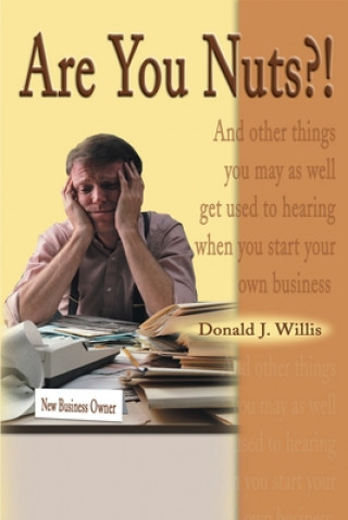 Knjiga Are You Nuts?! Donald J Willis