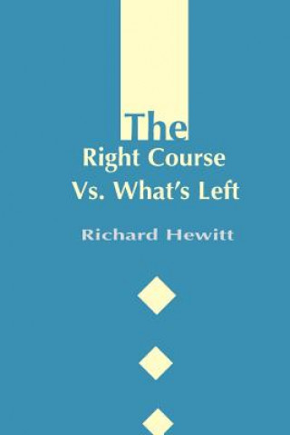 Kniha Right Course Vs. What's Left Richard Hewitt
