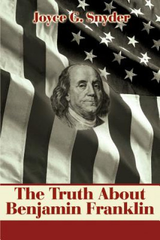 Carte Truth about Benjamin Franklin Joyce G Snyder