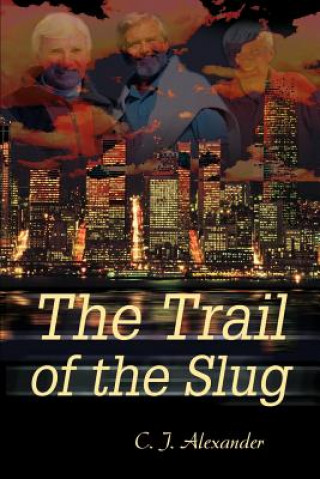 Kniha Trail of the Slug C J Alexander