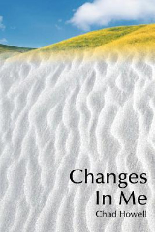 Book Changes in Me Chad Howell