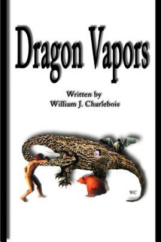 Kniha Dragon Vapors William J Charlebois