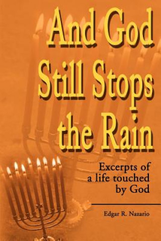 Kniha And God Still Stops the Rain Edgar R Nazario