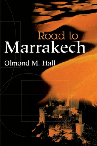 Könyv Road to Marrakech Olmond M Hall