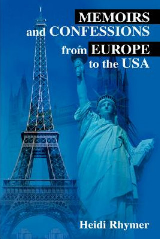 Book Memoirs and Confessions from Europe to the USA Heidi Rhymer