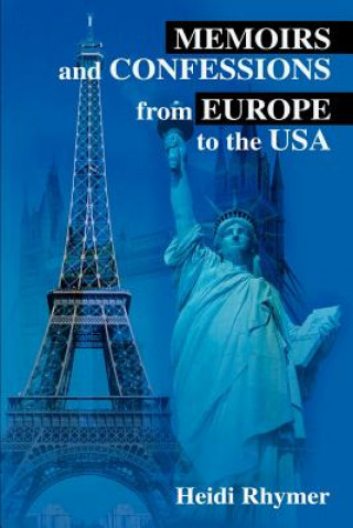 Livre Memoirs and Confessions from Europe to the USA Heidi Rhymer