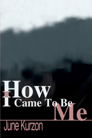 Libro How I Came to Be Me June Kurzon