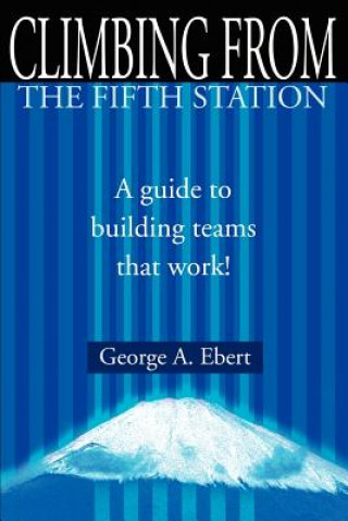 Книга Climbing from the Fifth Station George A Ebert