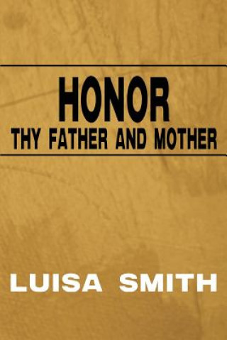 Kniha Honor Thy Father and Mother Luisa Smith