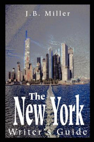 Carte New York Writer's Guide J B Miller