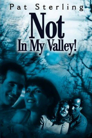 Livre Not in My Valley! Pat Sterling