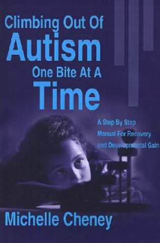 Livre Climbing Out of Autism One Bite at a Time Michelle Cheney