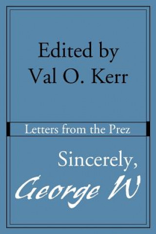 Kniha Sincerely, George W Val O Kerr