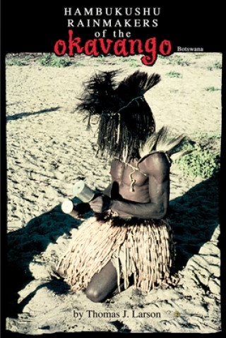 Kniha Hambukushu Rainmakers of the Okavango Larson