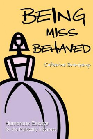 Kniha Being Miss Behaved Catharine Bramkamp