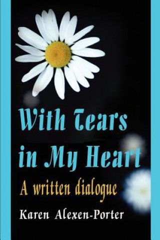 Книга With Tears in My Heart Karen Alexen-Porter