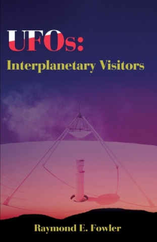 Kniha UFOs: Interplanetary Visitors Raymond E Fowler