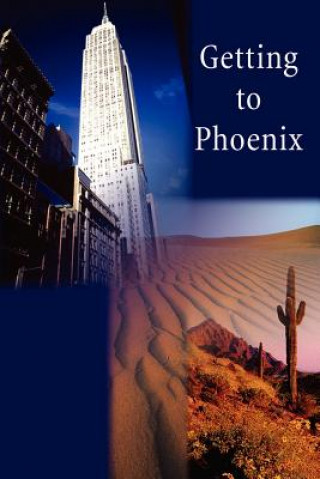 Book Getting to Phoenix Michael Boloker