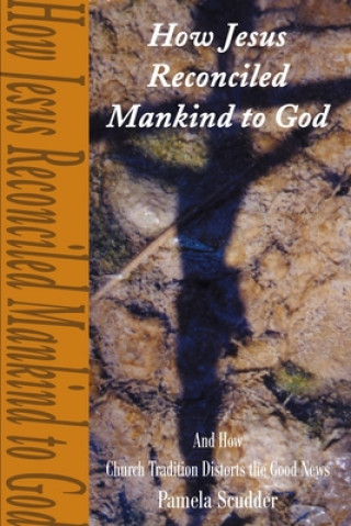 Buch How Jesus Reconciled Mankind to God Pamela Scudder