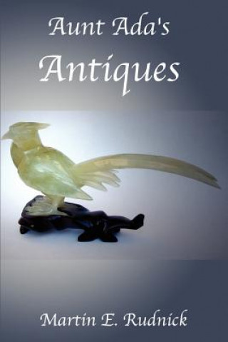 Βιβλίο Aunt Ada's Antiques Martin E Rudnick