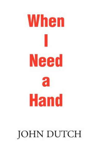 Book When I Need a Hand John Dutch