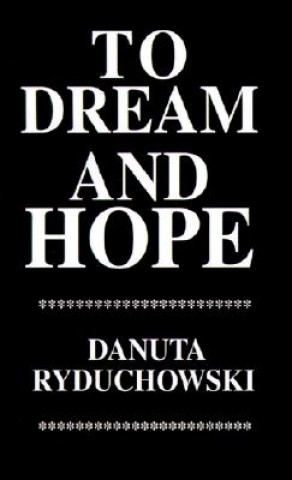 Kniha To Dream and Hope Danuta Ryduchowski