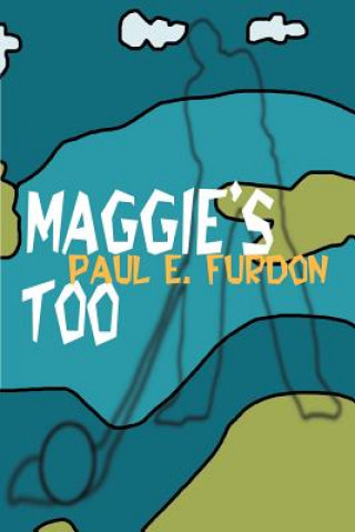 Buch Maggie's Too Paul E Furdon