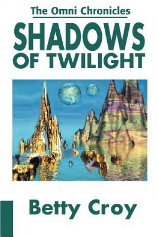Könyv Shadows of Twilight Betty E Croy