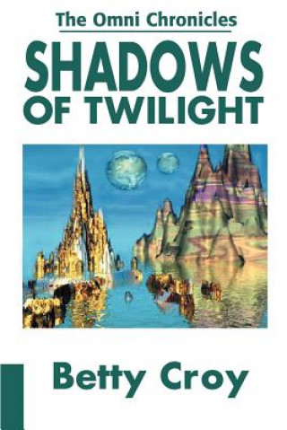 Kniha Shadows of Twilight Betty E Croy