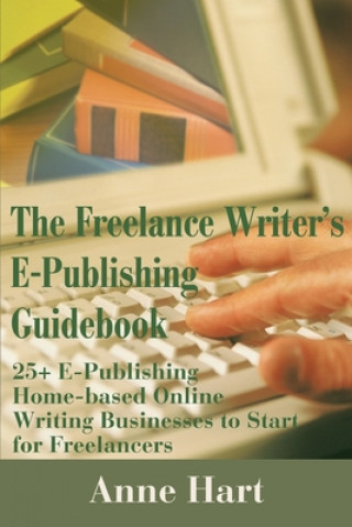 Carte Freelance Writer's E-Publishing Guidebook Anne Hart
