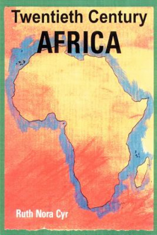 Knjiga Twentieth Century Africa Ruth Nora Cyr