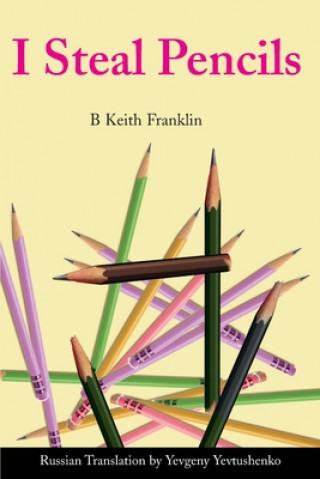 Книга I Steal Pencils B Keith Franklin