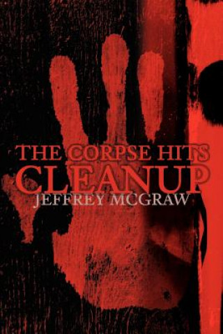 Kniha Corpse Hits Cleanup Jeffrey McGraw