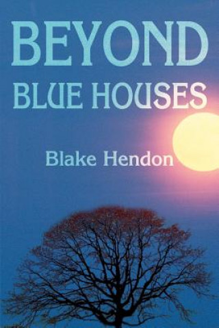 Kniha Beyond Blue Houses Blake Hendon