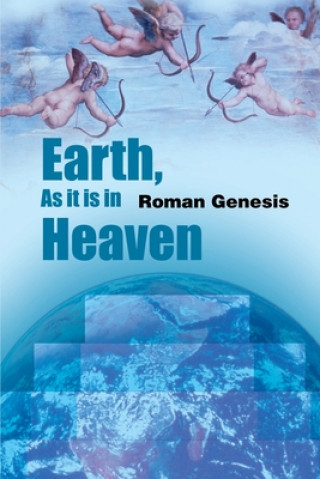 Carte Earth, as It is in Heaven Roman Genesis