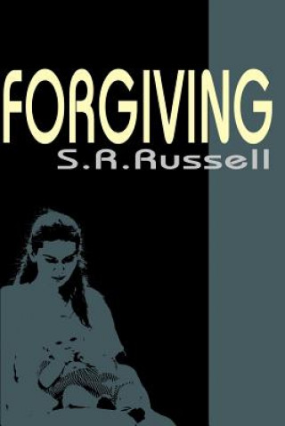 Kniha Forgiving S R Russell