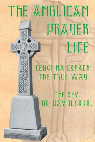 Kniha Anglican Prayer Life David F Sokol