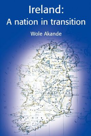 Könyv Ireland: A Nation in Transition Wole Akande