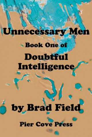 Książka Unnecessary Men Brad Field