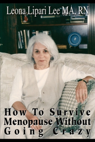 Book How to Survive Menopause Without Going Crazy Leona Lipari Lee