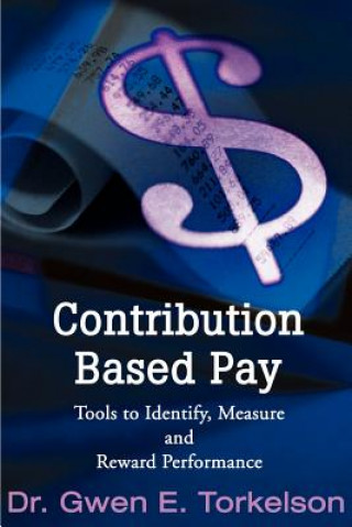 Knjiga Contribution Based Pay Gwen E Torkelson
